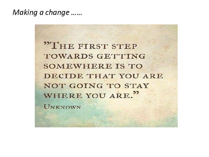 Making a change …… 26 Making a change …… 26