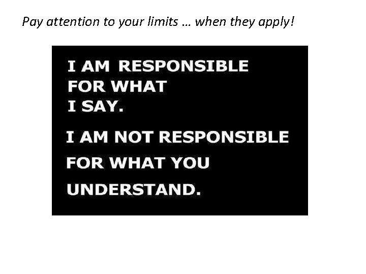Pay attention to your limits … when they apply! 28 Pay attention to your limits … when they apply! 28