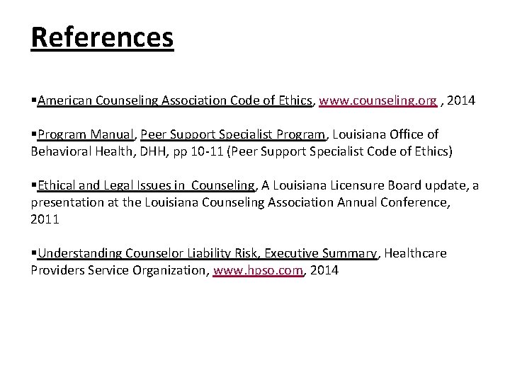 References §American Counseling Association Code of Ethics, www. counseling. org , 2014 §Program Manual, References §American Counseling Association Code of Ethics, www. counseling. org , 2014 §Program Manual,