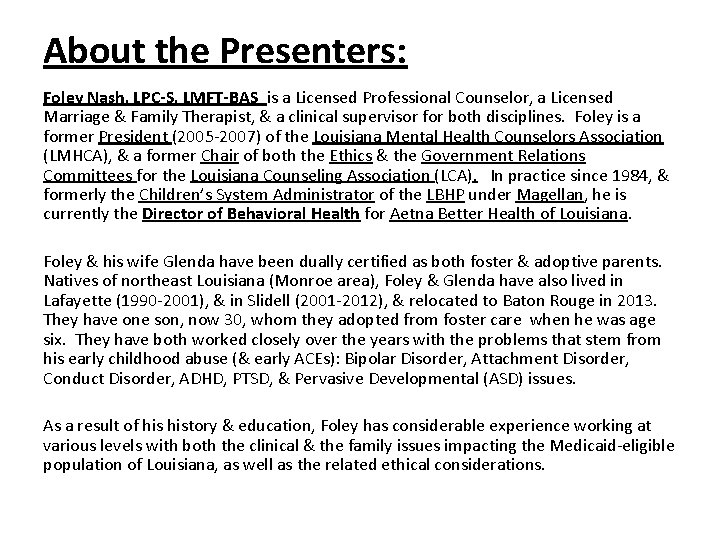 About the Presenters: Foley Nash, LPC-S, LMFT-BAS is a Licensed Professional Counselor, a Licensed About the Presenters: Foley Nash, LPC-S, LMFT-BAS is a Licensed Professional Counselor, a Licensed