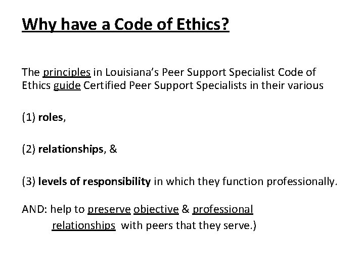 Why have a Code of Ethics? The principles in Louisiana’s Peer Support Specialist Code Why have a Code of Ethics? The principles in Louisiana’s Peer Support Specialist Code