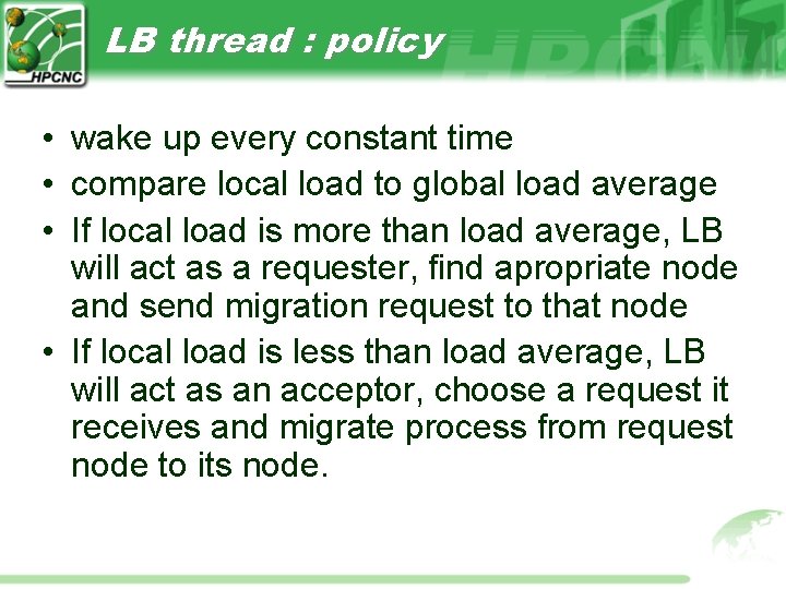 LB thread : policy • wake up every constant time • compare local load LB thread : policy • wake up every constant time • compare local load