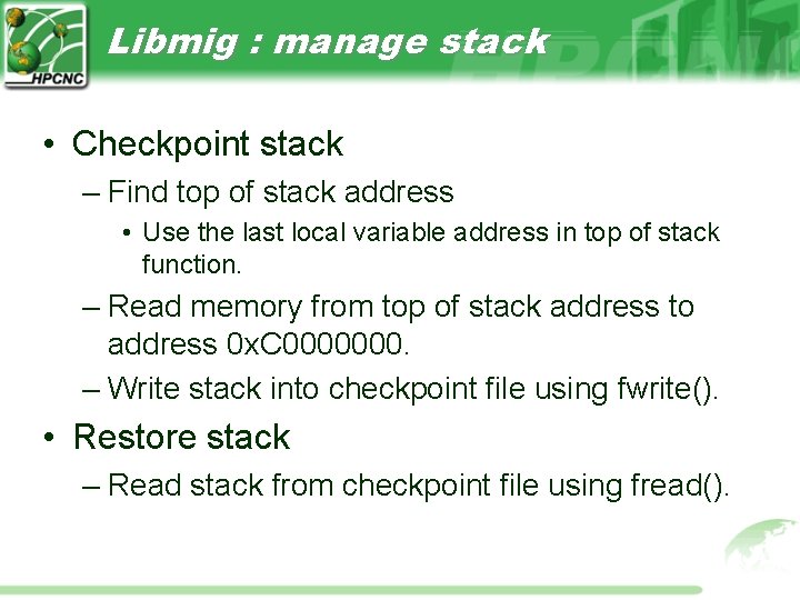 Libmig : manage stack • Checkpoint stack – Find top of stack address • Libmig : manage stack • Checkpoint stack – Find top of stack address •