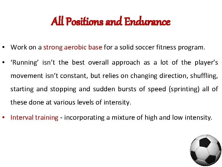 All Positions and Endurance • Work on a strong aerobic base for a solid