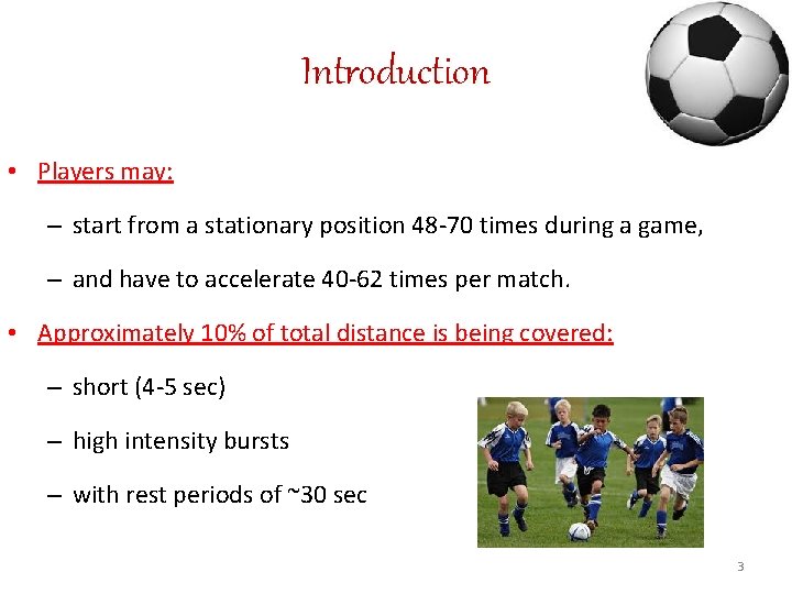 Introduction • Players may: – start from a stationary position 48 -70 times during