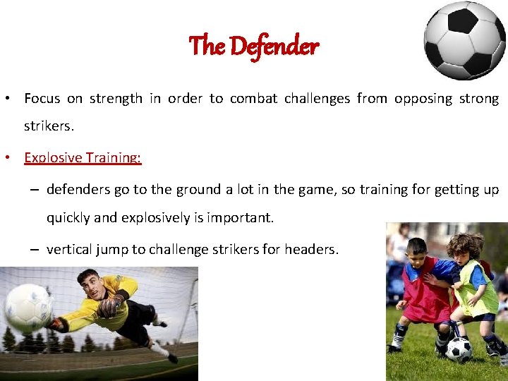 The Defender • Focus on strength in order to combat challenges from opposing strong