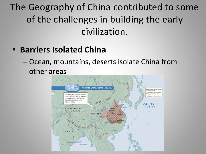 The Geography of China contributed to some of the challenges in building the early