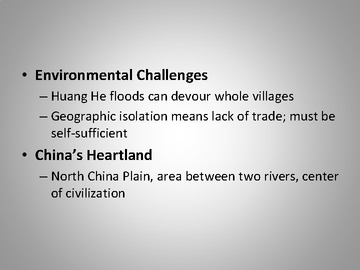  • Environmental Challenges – Huang He floods can devour whole villages – Geographic