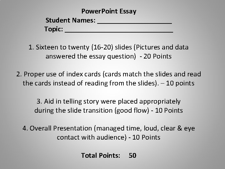 Power. Point Essay Student Names: __________ Topic: _______________ 1. Sixteen to twenty (16 -20)