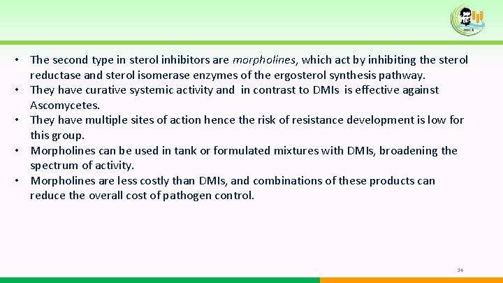 • The second type in sterol inhibitors are morpholines, which act by inhibiting • The second type in sterol inhibitors are morpholines, which act by inhibiting