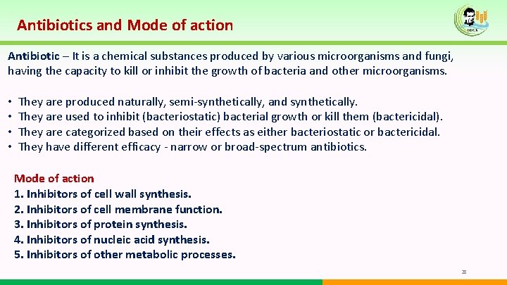 Antibiotics and Mode of action Antibiotic – It is a chemical substances produced by Antibiotics and Mode of action Antibiotic – It is a chemical substances produced by