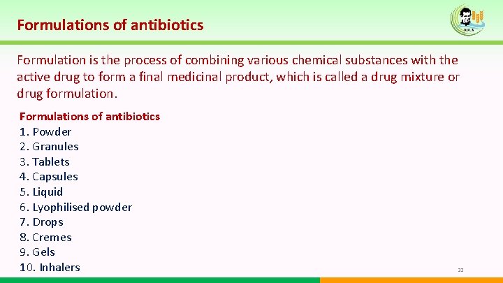 Formulations of antibiotics Formulation is the process of combining various chemical substances with the Formulations of antibiotics Formulation is the process of combining various chemical substances with the