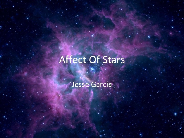 Affect Of Stars Jesse Garcia 