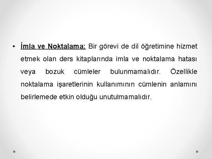  • İmla ve Noktalama: Bir görevi de dil öğretimine hizmet etmek olan ders