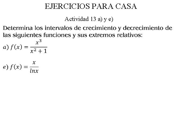 EJERCICIOS PARA CASA Actividad 13 a) y e) 
