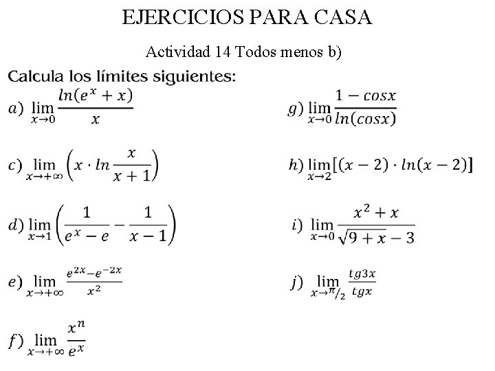 EJERCICIOS PARA CASA Actividad 14 Todos menos b) 