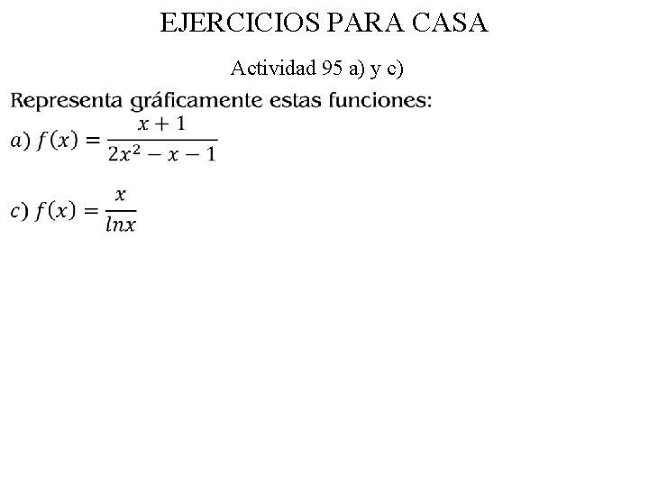 EJERCICIOS PARA CASA Actividad 95 a) y c) 
