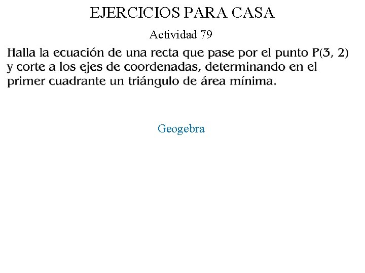 EJERCICIOS PARA CASA Actividad 79 Geogebra 