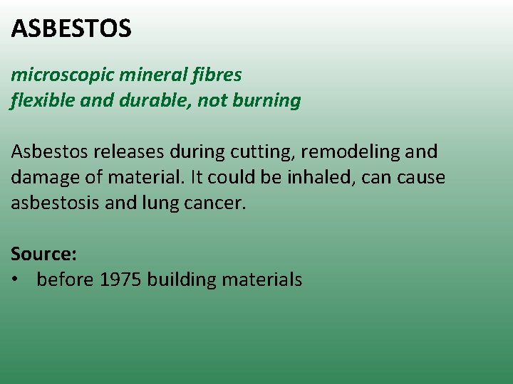 ASBESTOS microscopic mineral fibres flexible and durable, not burning Asbestos releases during cutting, remodeling