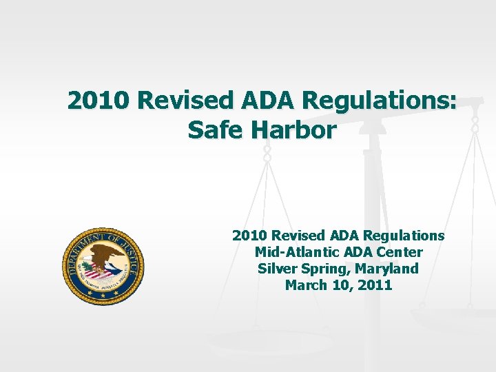 2010 Revised ADA Regulations: Safe Harbor 2010 Revised ADA Regulations Mid-Atlantic ADA Center Silver