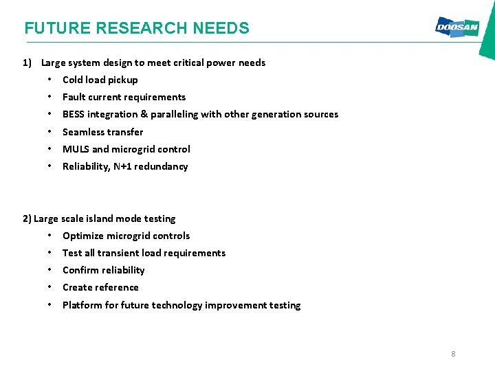 FUTURE RESEARCH NEEDS 1) Large system design to meet critical power needs • Cold