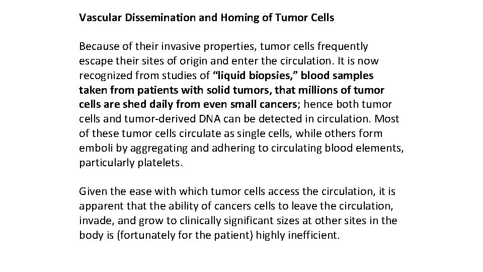 Vascular Dissemination and Homing of Tumor Cells Because of their invasive properties, tumor cells