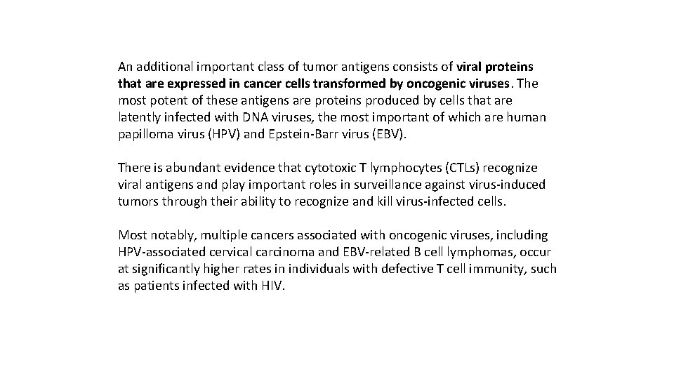 An additional important class of tumor antigens consists of viral proteins that are expressed