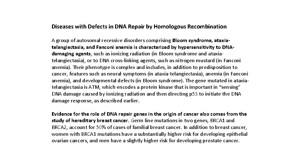 Diseases with Defects in DNA Repair by Homologous Recombination A group of autosomal recessive