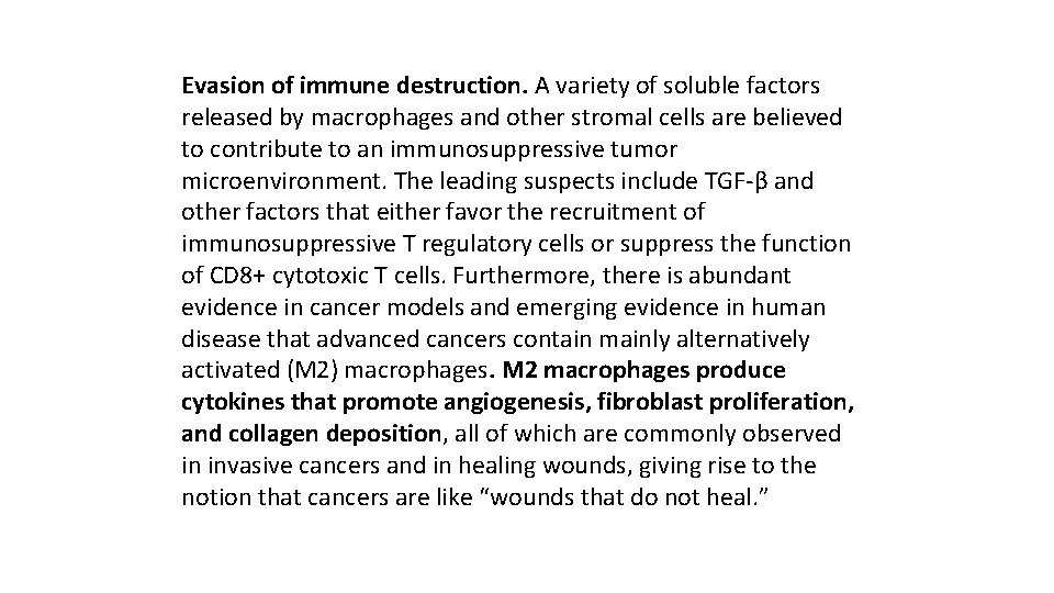 Evasion of immune destruction. A variety of soluble factors released by macrophages and other