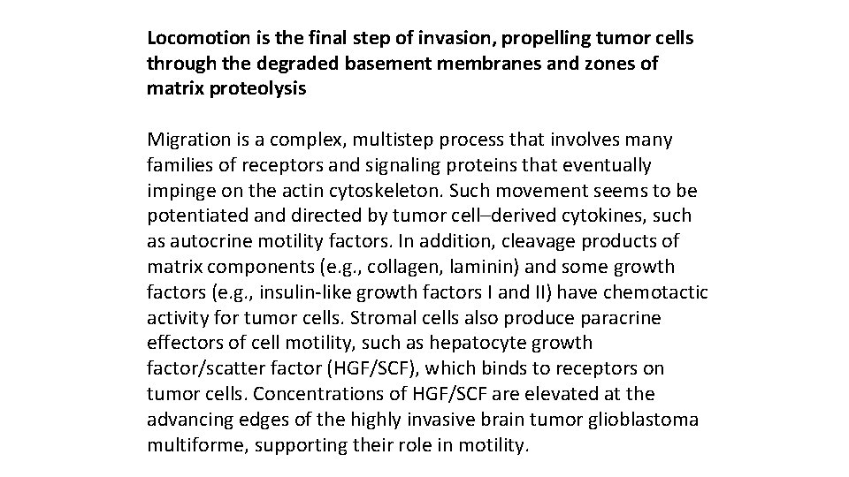 Locomotion is the final step of invasion, propelling tumor cells through the degraded basement