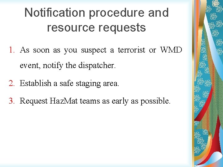 Notification procedure and resource requests 1. As soon as you suspect a terrorist or