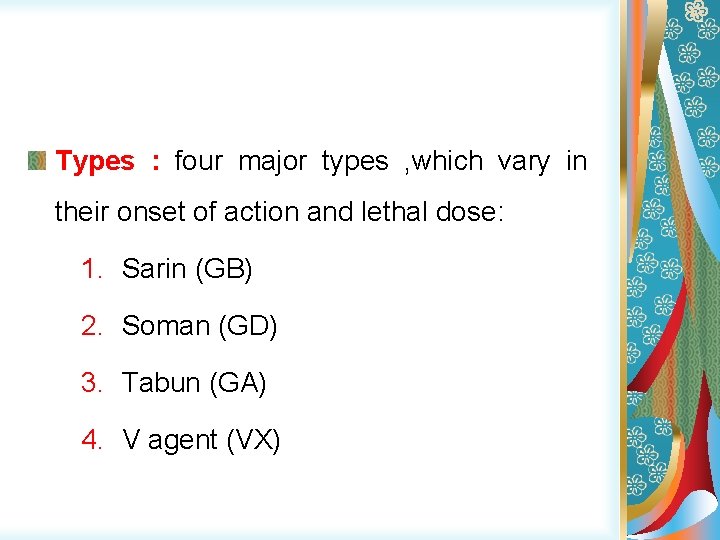 Types : four major types , which vary in their onset of action and