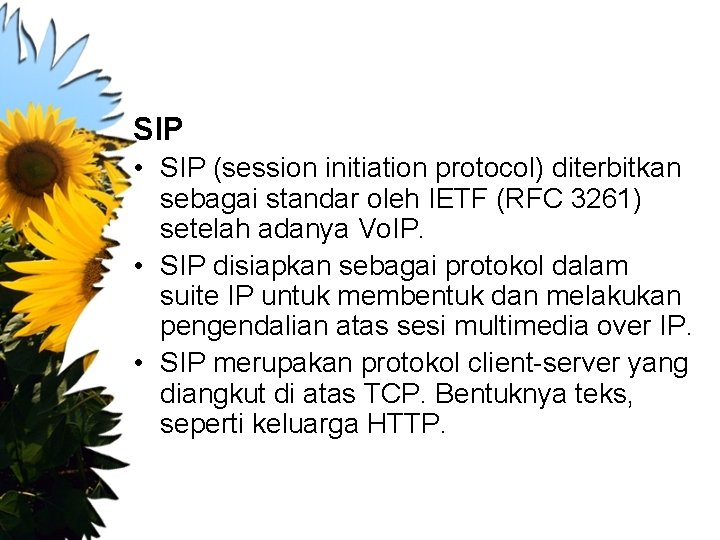 SIP • SIP (session initiation protocol) diterbitkan sebagai standar oleh IETF (RFC 3261) setelah