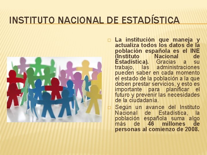 INSTITUTO NACIONAL DE ESTADÍSTICA � � La institución que maneja y actualiza todos los