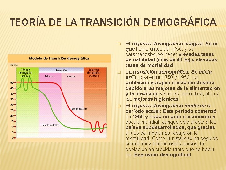 TEORÍA DE LA TRANSICIÓN DEMOGRÁFICA � � � El régimen demográfico antiguo: Es el