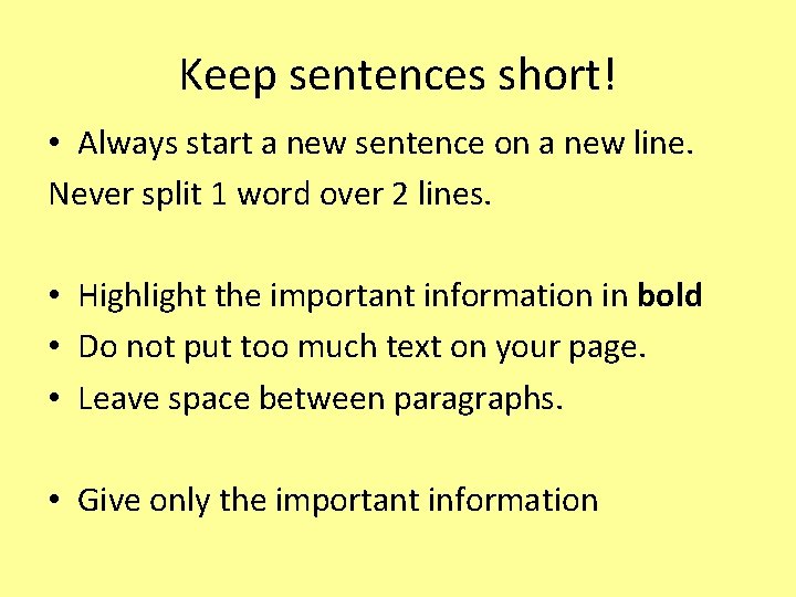 Keep sentences short! • Always start a new sentence on a new line. Never