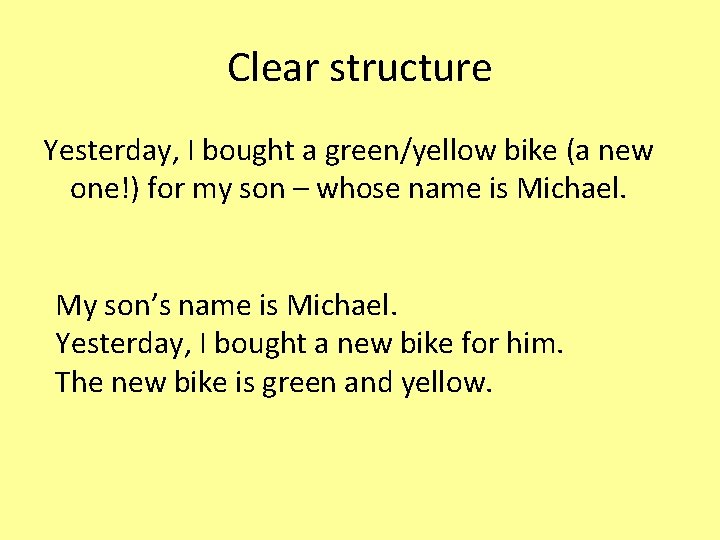 Clear structure Yesterday, I bought a green/yellow bike (a new one!) for my son