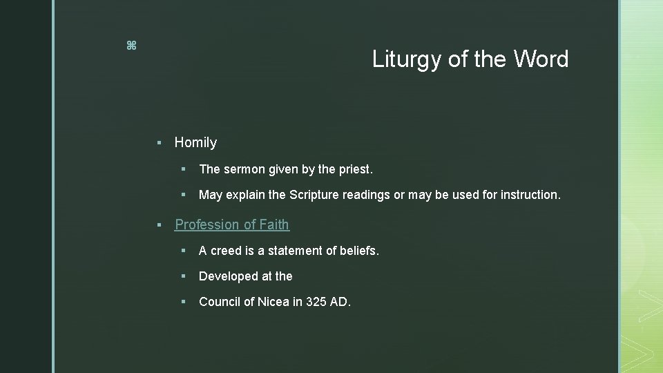 z Liturgy of the Word § § Homily § The sermon given by the