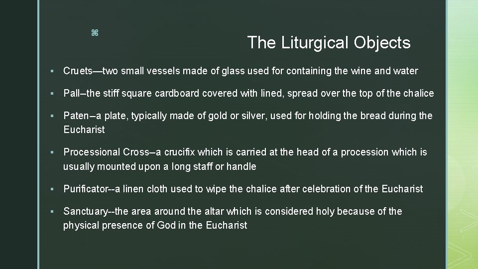 z The Liturgical Objects § Cruets—two small vessels made of glass used for containing