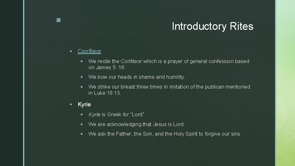 z Introductory Rites § § Confiteor § We recite the Confiteor which is a