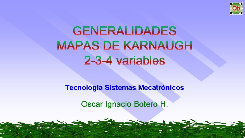 Tecnología Sistemas Mecatrónicos Oscar Ignacio Botero H. 