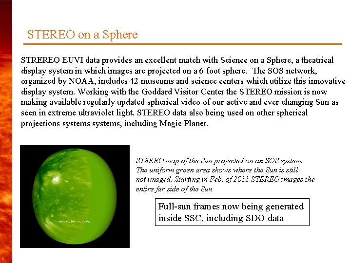 STEREO on a Sphere STREREO EUVI data provides an excellent match with Science on