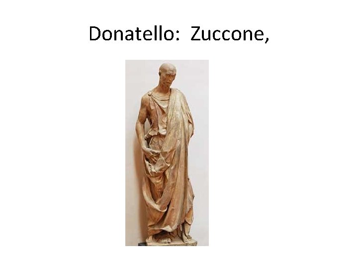 Donatello: Zuccone, 