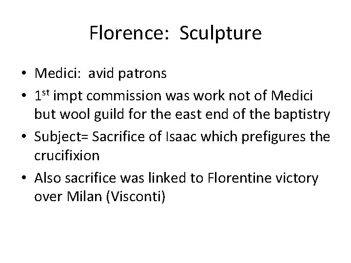 Florence: Sculpture • Medici: avid patrons • 1 st impt commission was work not