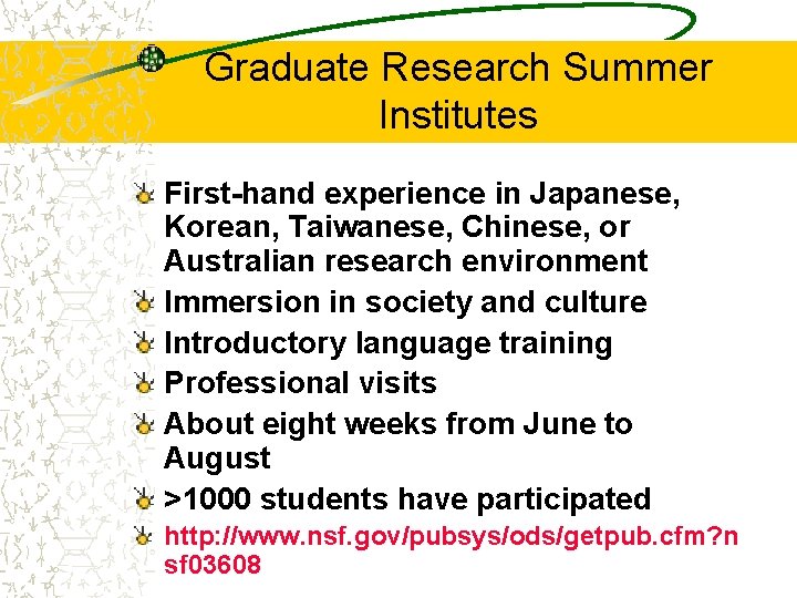 Graduate Research Summer Institutes First-hand experience in Japanese, Korean, Taiwanese, Chinese, or Australian research