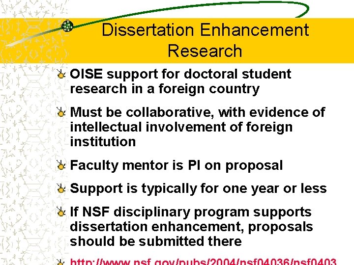 Dissertation Enhancement Research OISE support for doctoral student research in a foreign country Must