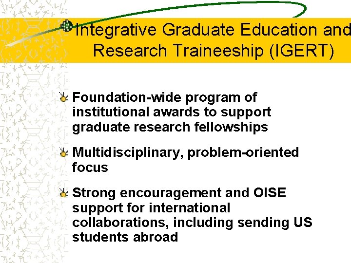 Integrative Graduate Education and Research Traineeship (IGERT) Foundation-wide program of institutional awards to support