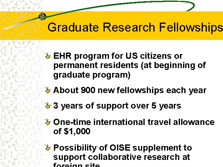 Graduate Research Fellowships EHR program for US citizens or permanent residents (at beginning of