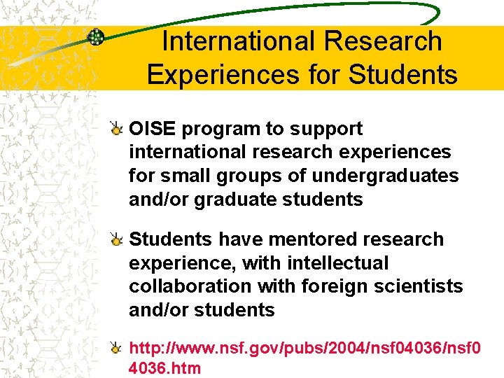 International Research Experiences for Students OISE program to support international research experiences for small