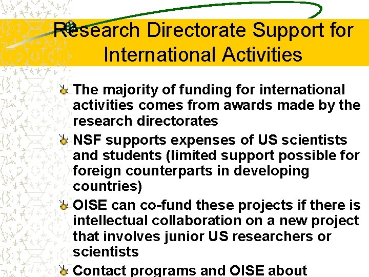 Research Directorate Support for International Activities The majority of funding for international activities comes